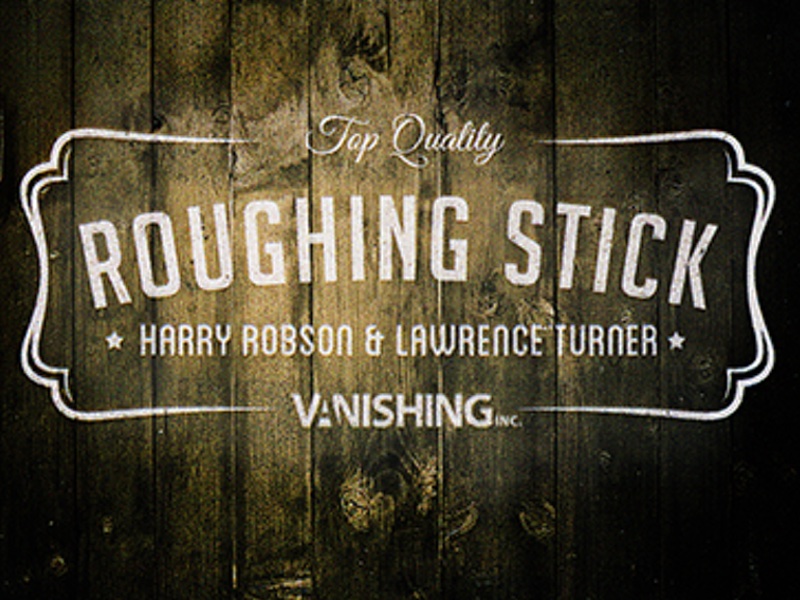 Roughing Sticks